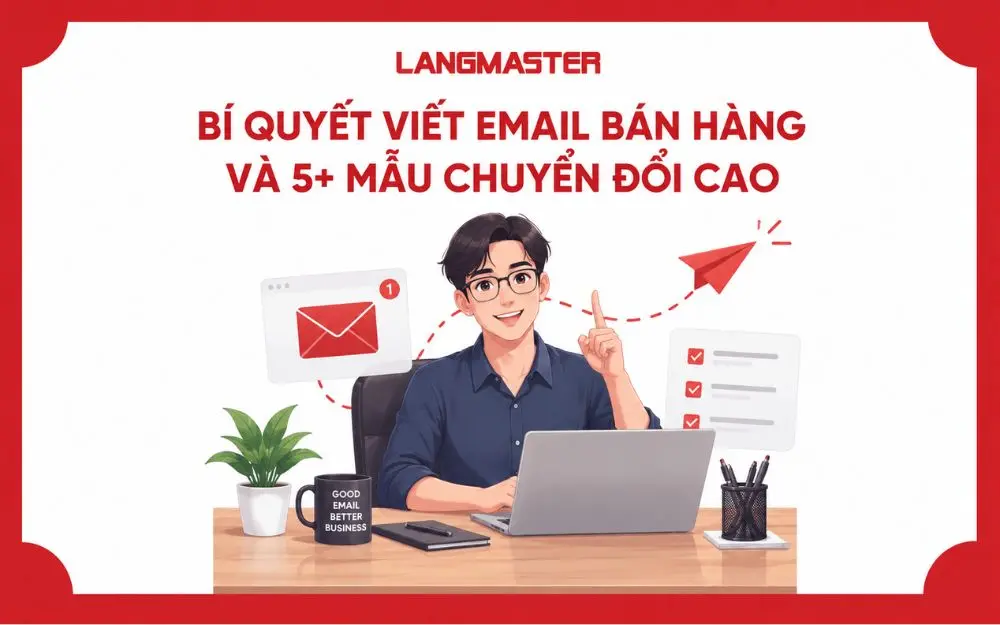BÍ QUYẾT VIẾT EMAIL BÁN HÀNG VÀ 5+ MẪU CHUYỂN ĐỔI CAO