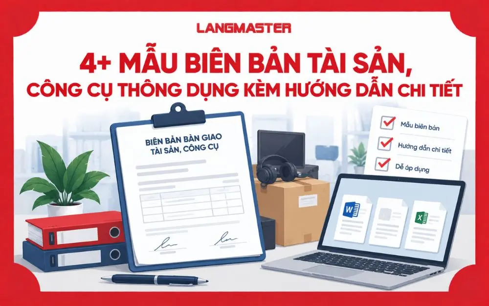 4+ MẪU BIÊN BẢN TÀI SẢN, CÔNG CỤ THÔNG DỤNG KÈM HƯỚNG DẪN CHI TIẾT