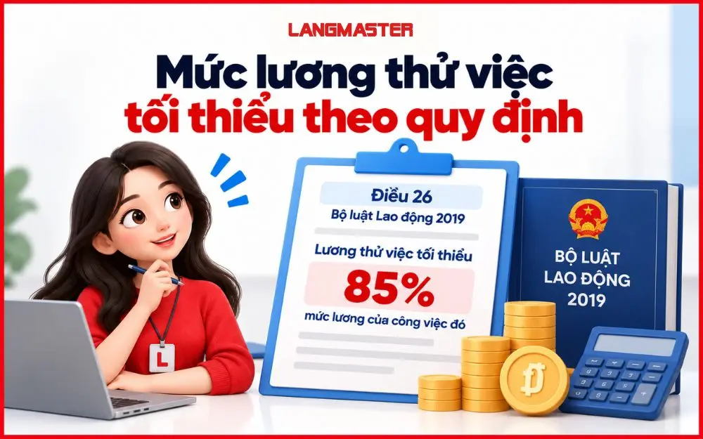 Mức lương thử việc tối thiểu bằng 85% lương của công việc.