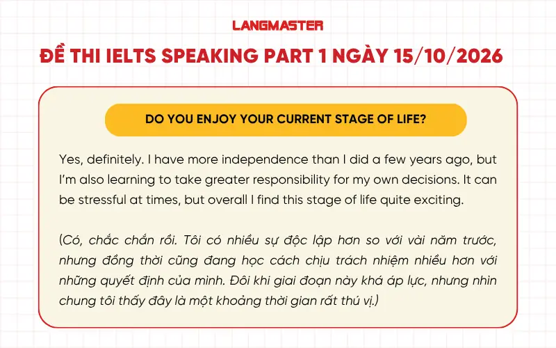 Do you enjoy your current stage of life? IELTS Speaking Part 1 ngày 15/10/2026