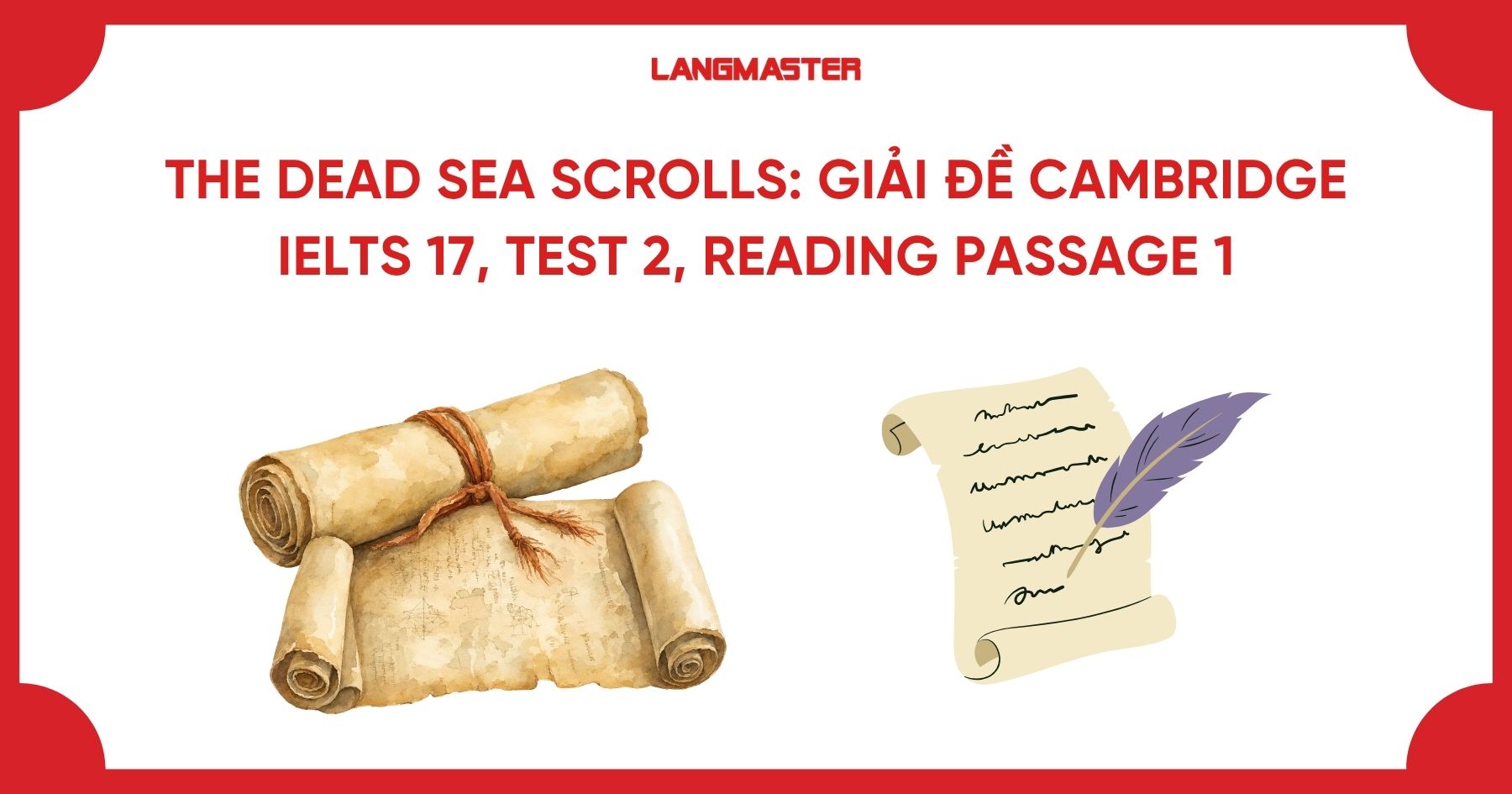 The dead sea scrolls: Giải đề Cam IELTS 17, Test 2, Reading Passage 1