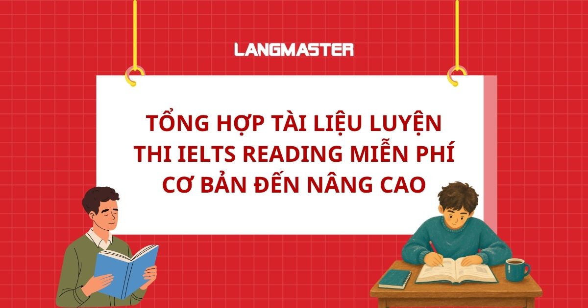 Tổng hợp tài liệu luyện thi IELTS Reading miễn phí cơ bản đến nâng cao