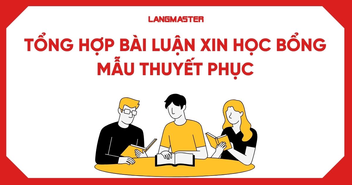 Tổng hợp bài luận xin học bổng tiếng Anh: Bài mẫu thuyết phục