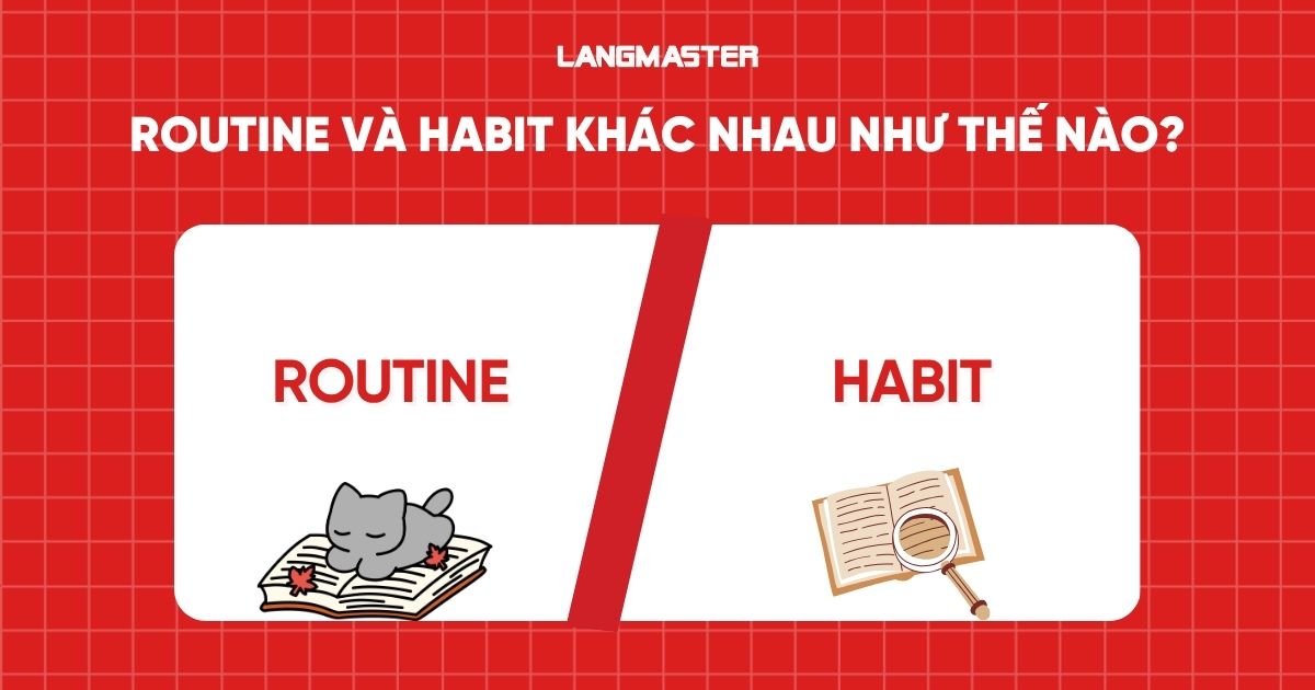 Routine và habit khác nhau như thế nào?