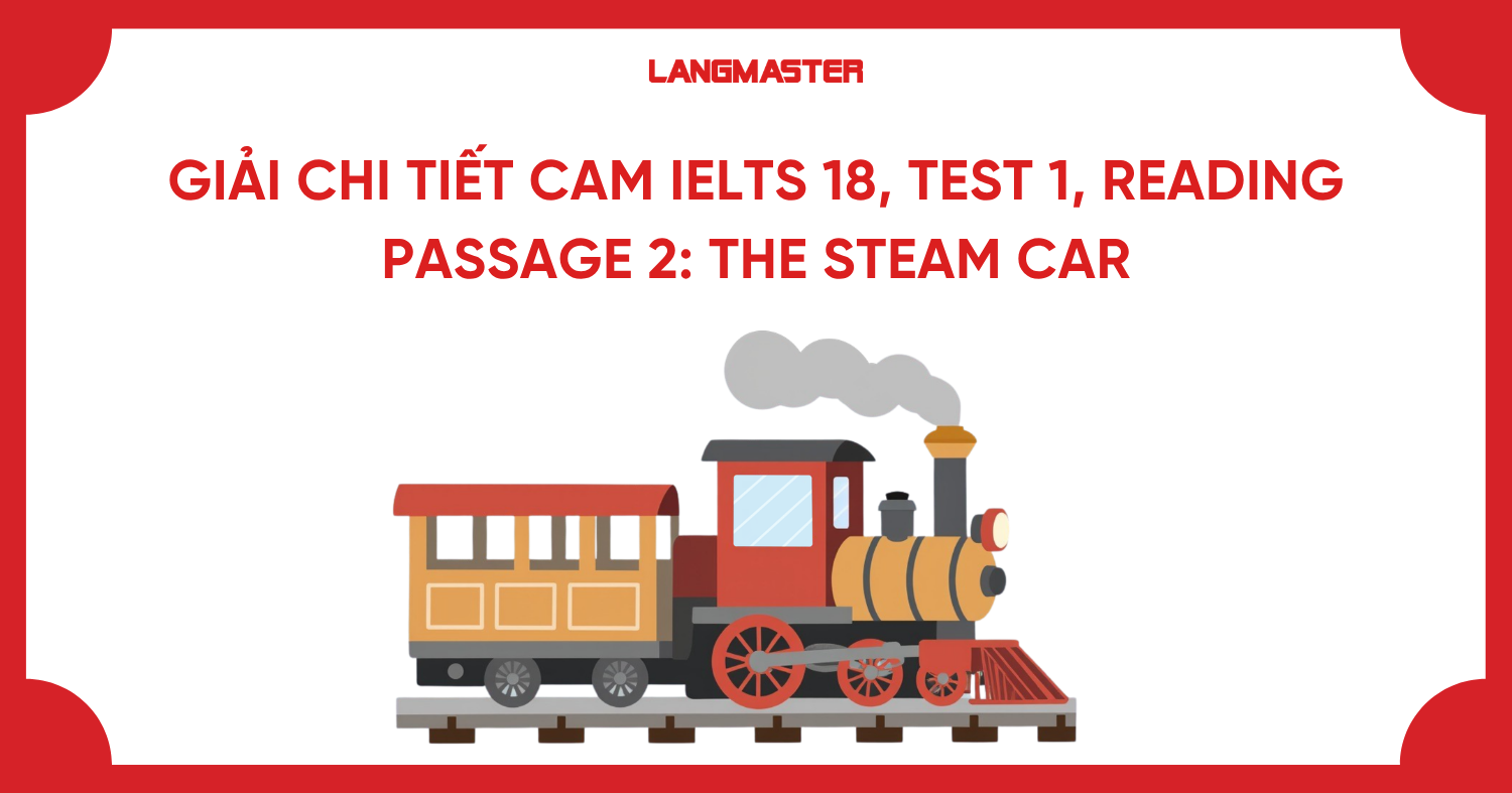 Giải chi tiết Cam IELTS 18, Test 1, Reading Passage 2: The steam car