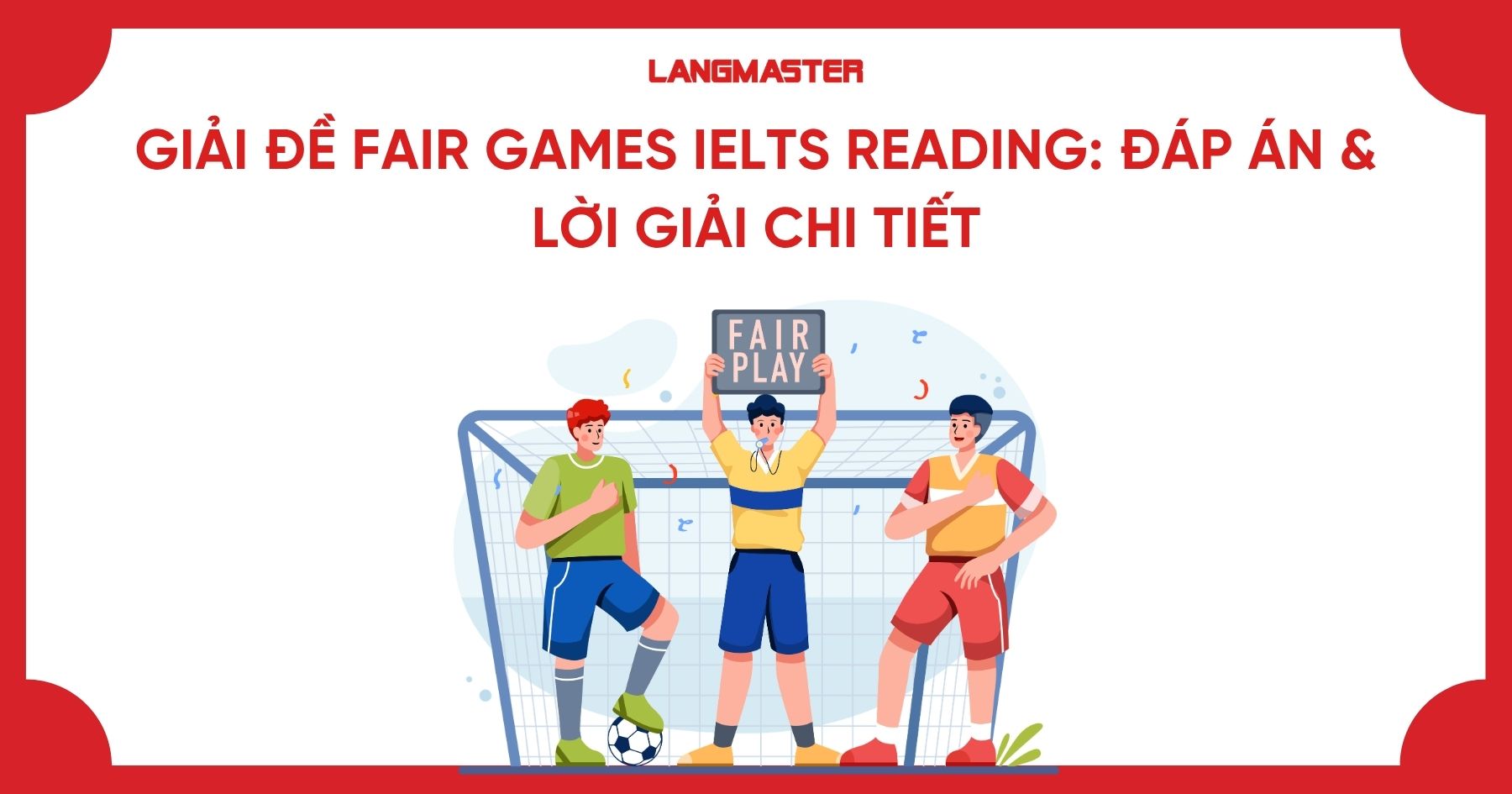 Giải đề Fair Games IELTS Reading: Đáp án & lời giải chi tiết